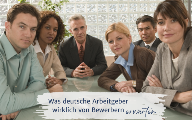 Was deutsche Arbeitgeber wirklich von Bewerbern erwarten
